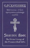 The Divine Liturgy of the Presanctified Gifts of Our Father Among the Saints Gregory the Dialogist: Slavonic-English Parallel Text