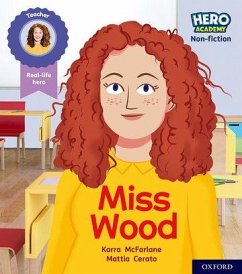 Hero Academy Non-fiction: Oxford Level 3, Yellow Book Band: Miss Wood - McFarlane, Karra
