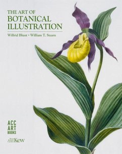 The Art of Botanical Illustration - Blunt, Wilfrid; Stearn, William T.