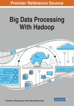 Big Data Processing With Hadoop - Revathi, T.; Muneeswaran, K.; Blessa Binolin Pepsi, M.