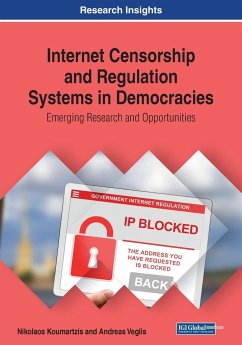 Internet Censorship and Regulation Systems in Democracies - Koumartzis, Nikolaos; Veglis, Andreas