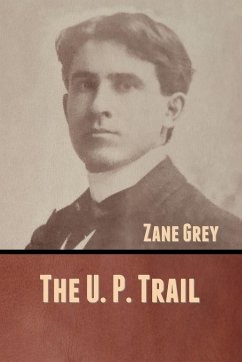 The U. P. Trail - Grey, Zane