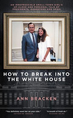 How to Break Into the White House - Bracken, Ann