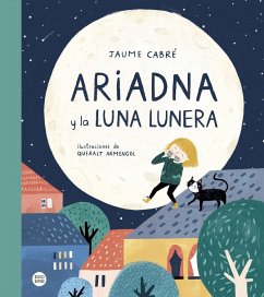 Ariadna y la luna Lunera - Cabre, Jaume