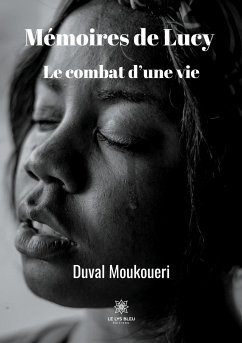Mémoires de Lucy: Le combat d'une vie - Moukoueri, Duval