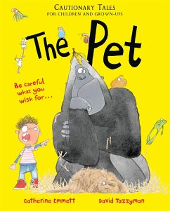 The Pet: Cautionary Tales for Children and Grown-ups - Emmett, Catherine