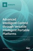Advanced Intelligent Control through Versatile Intelligent Portable Platforms Advanced Intelligent Control through Versatile Intelligent Portable Platforms