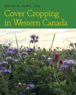 Cover Cropping in Western Canada - Elmy, Kevin R.