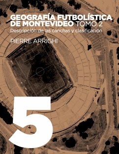 Geografía futbolística de Montevideo. Tomo 2 - Arrighi, Pierre