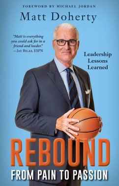 Rebound: From Pain to Passion - Leadership Lessons Learned - Doherty, Matt
