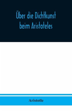 Über die Dichtkunst beim Aristoteles - Aristotle