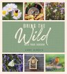 Bring the Wild into Your Garden - Bild 1