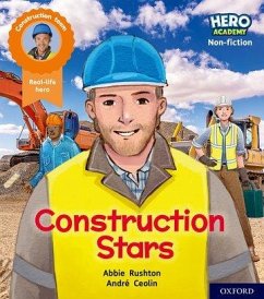 Hero Academy Non-fiction: Oxford Level 6, Orange Book Band: Construction Stars - Rushton, Abbie