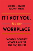 It's Not You It's the Workplace: Women's Conflict at Work and the Bias That Built It