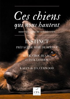 Ces chiens qui nous hantent, volume 2 - London, Jack; Curwood, James Oliver; de Bervuy, Rime; Cpa Editions, Sté