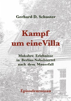 Kampf um eine Villa - Schuster, Gerhard D.