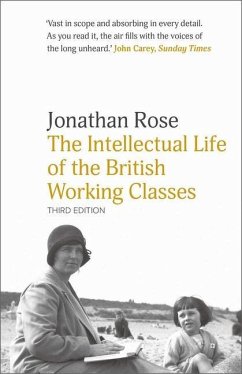 The Intellectual Life of the British Working Classes - Rose, Jonathan