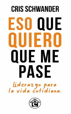 Eso que quiero que me pase (eBook, ePUB) - Schwander, Cris