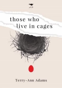 Those Who Live in Cages - Adams, Terry-Ann