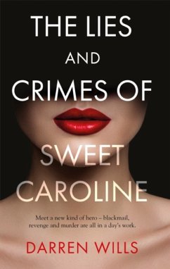 The Lies and Crimes of Sweet Caroline - Wills, Darren