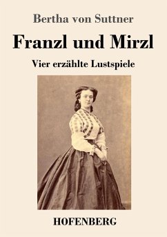 Franzl und Mirzl - Suttner, Bertha von