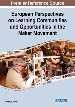 European Perspectives on Learning Communities and Opportunities in the Maker Movement - Barker, Bradley S.
