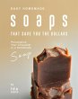 Easy Homemade Soaps That Save You the... - Bild 1
