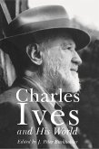 Charles Ives and His World (eBook, ePUB)