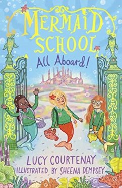 Mermaid School: All Aboard! - Courtenay, Lucy