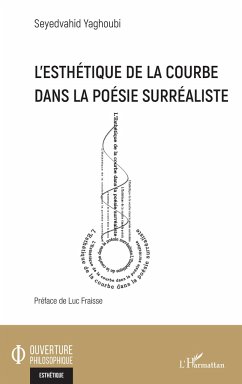 L'esthétique de la courbe dans la poésie surréaliste - Yaghoubi, Seyedvahid