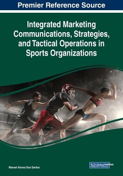 Integrated Marketing Communications, Strategies, and Tactical Operations in Sports Organizations