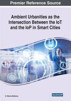 Ambient Urbanities as the Intersection Between the IoT and the IoP in Smart Cities - McKenna, H. Patricia