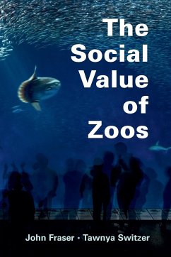 The Social Value of Zoos - Fraser, John; Switzer, Tawnya