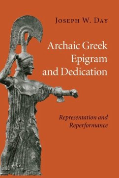 Archaic Greek Epigram and Dedication - Day, Joseph W. (Wabash College, Indiana)