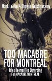 Too Macabre for Montreal: Tales Deemed Too Disturbing for MACABRE MONTREAL (eBook, ePUB)