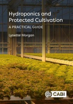Hydroponics and Protected Cultivation - Morgan, Dr Lynette (SUNTEC International Hydroponic Consultants, New