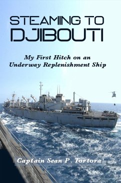 Cover Steaming to Djibouti: My First Hitch on an Underway Replenishment Ship (eBook, ePUB)