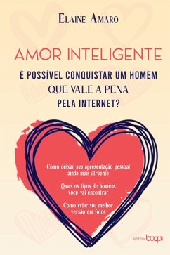 Cover Amor inteligente: é possível conquistar um homem que vale a pena pela internet? (eBook, ePUB)