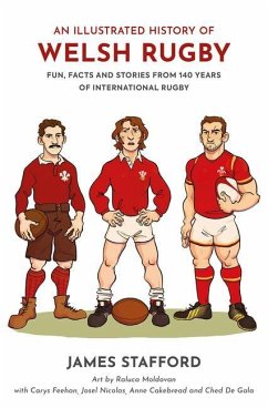 An Illustrated History of Welsh Rugby - Stafford, James