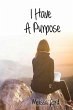 I Have a Purpose (eBook, ePUB) - Bild 1