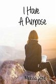 I Have a Purpose (eBook, ePUB)