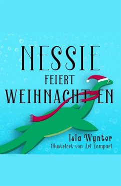 Nessie feiert Weihnachten (eBook, ePUB) - Wynter, Isla