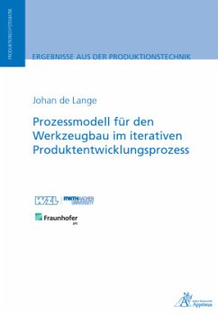 Prozessmodell für den Werkzeugbau im iterativen Produktentwicklungsprozess - de Lange, Johan