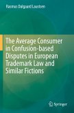 The Average Consumer in Confusion-based Disputes in European Trademark Law and Similar Fictions