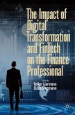 The Impact of Digital Transformation and FinTech on the Finance Professional