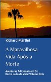 A Maravilhosa Vida Após a Morte (eBook, ePUB) A Maravilhosa Vida Após a Morte (eBook, ePUB)