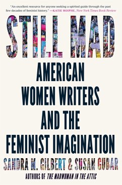 Still Mad: American Women Writers and the Feminist Imagination (eBook, ePUB) - Gilbert, Sandra M.; Gubar, Susan