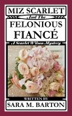 Miz Scarlet and the Felonious Fiancé (A Scarlet Wilson Mystery, #7) (eBook, ePUB)