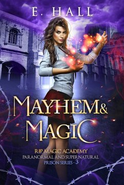 Mayhem and Magic (RIP Magic Academy Paranormal Romance Series, #3) (eBook, ePUB) - Hall, E.