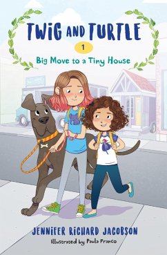 Twig and Turtle 1: Big Move to a Tiny House (eBook, ePUB) - Jacobson, Jennifer Richard